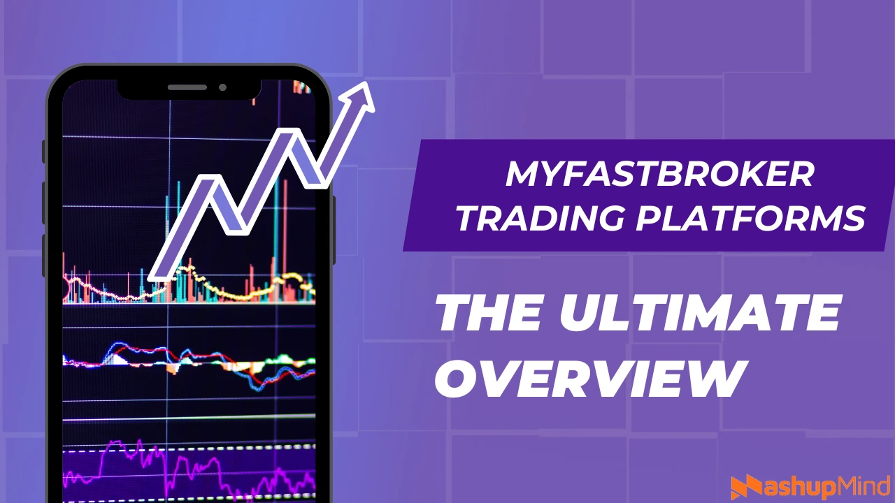 MyFastBroker Trading Platforms The Ultimate Overview