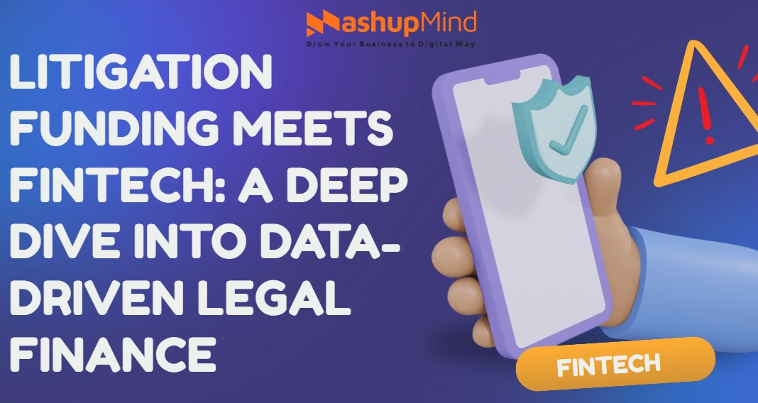 Litigation Funding Meets Fintech A Deep Dive into Data-Driven Legal Finance