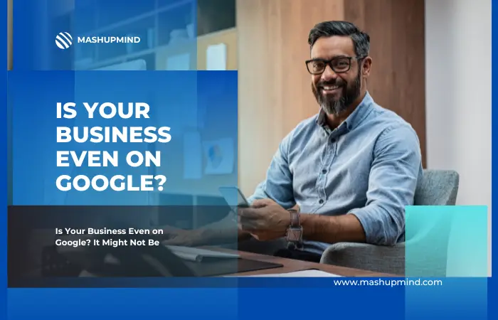Is Your Business Even on Google