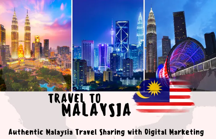 Authentic Malaysia Travel Sharing with Digital Marketing