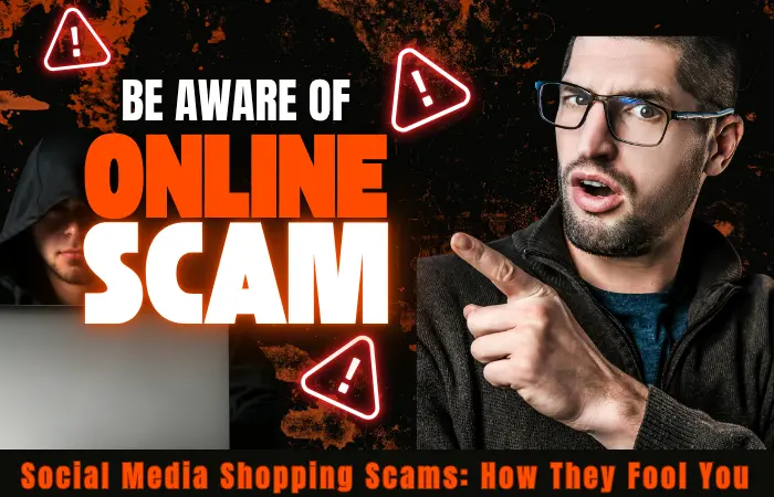 Social Media Shopping Scams: How They Fool You