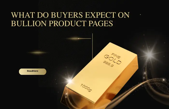 What Do Buyers Expect on Bullion Product Pages