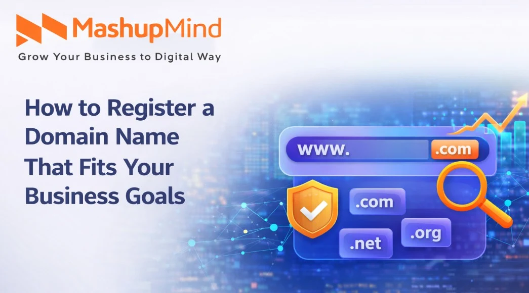 How to Register a Domain Name That Fits Your Business Goals