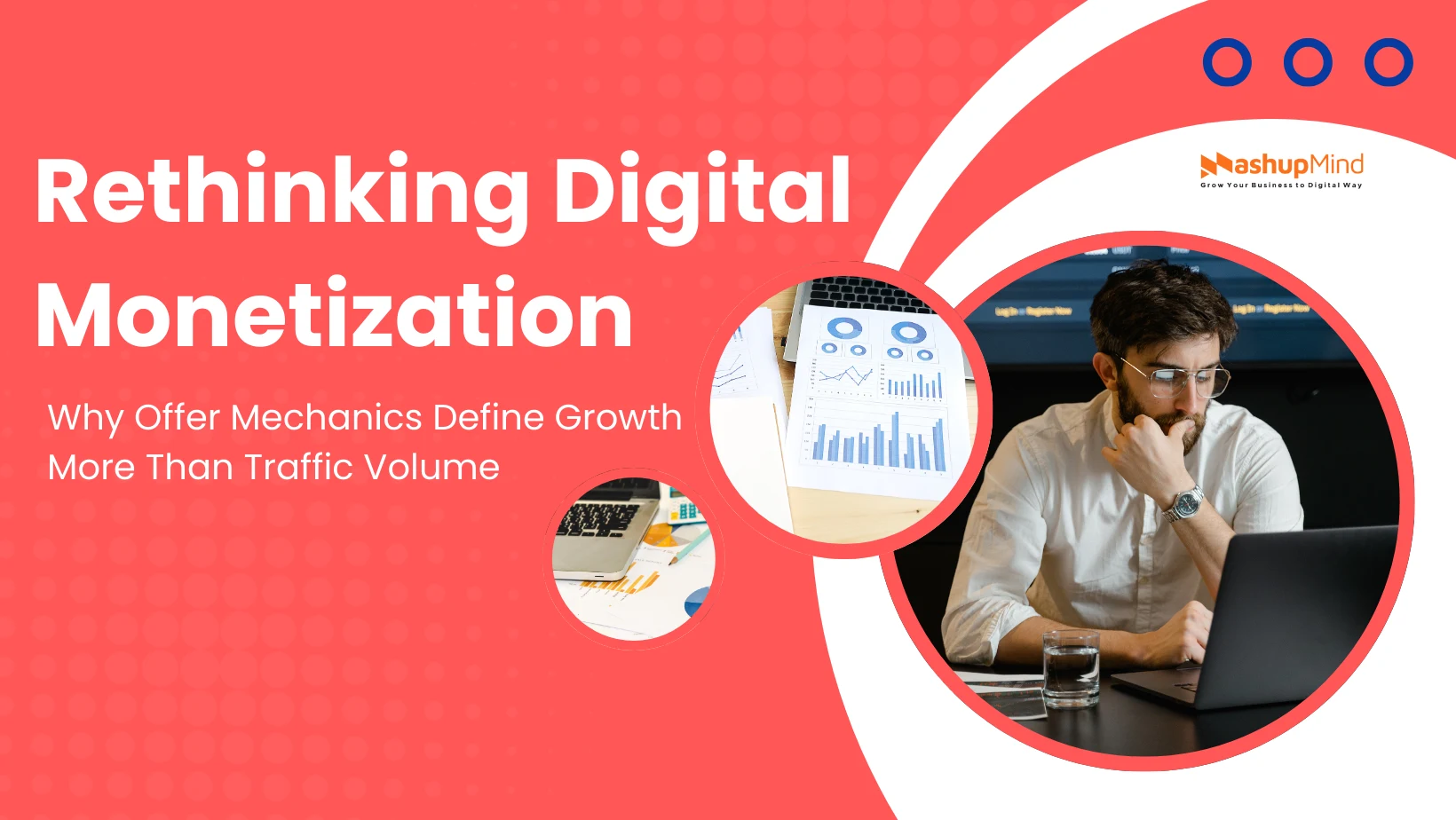 Rethinking Digital Monetization Why Offer Mechanics Define Growth More Than Traffic Volume