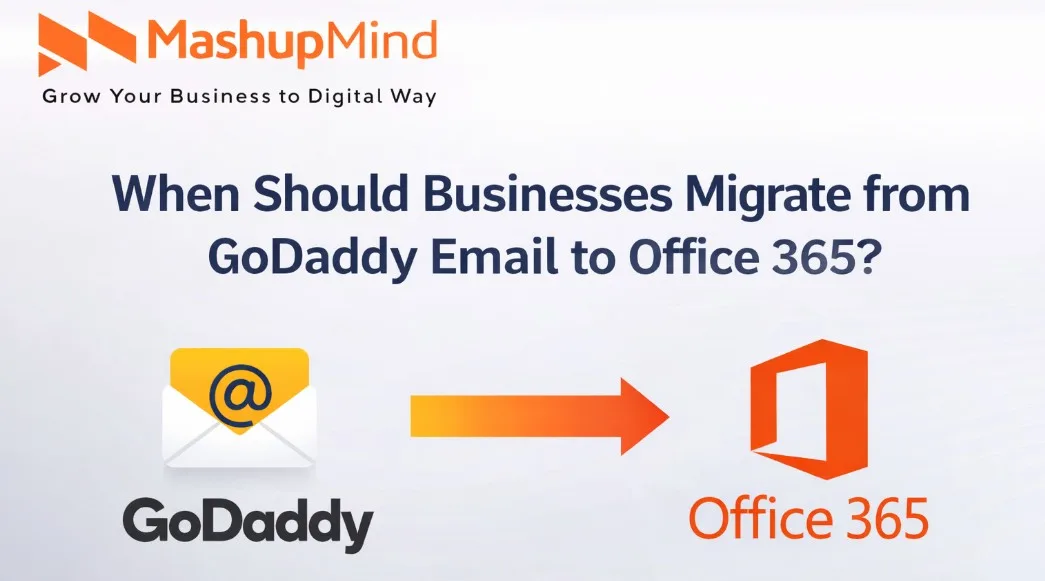 When Should Businesses Migrate from GoDaddy Email to Office 365