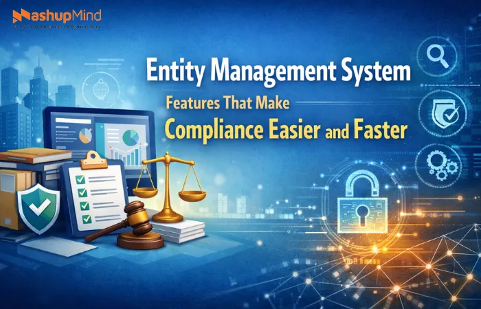 Entity Management System Features That Make Compliance Easier and Faster